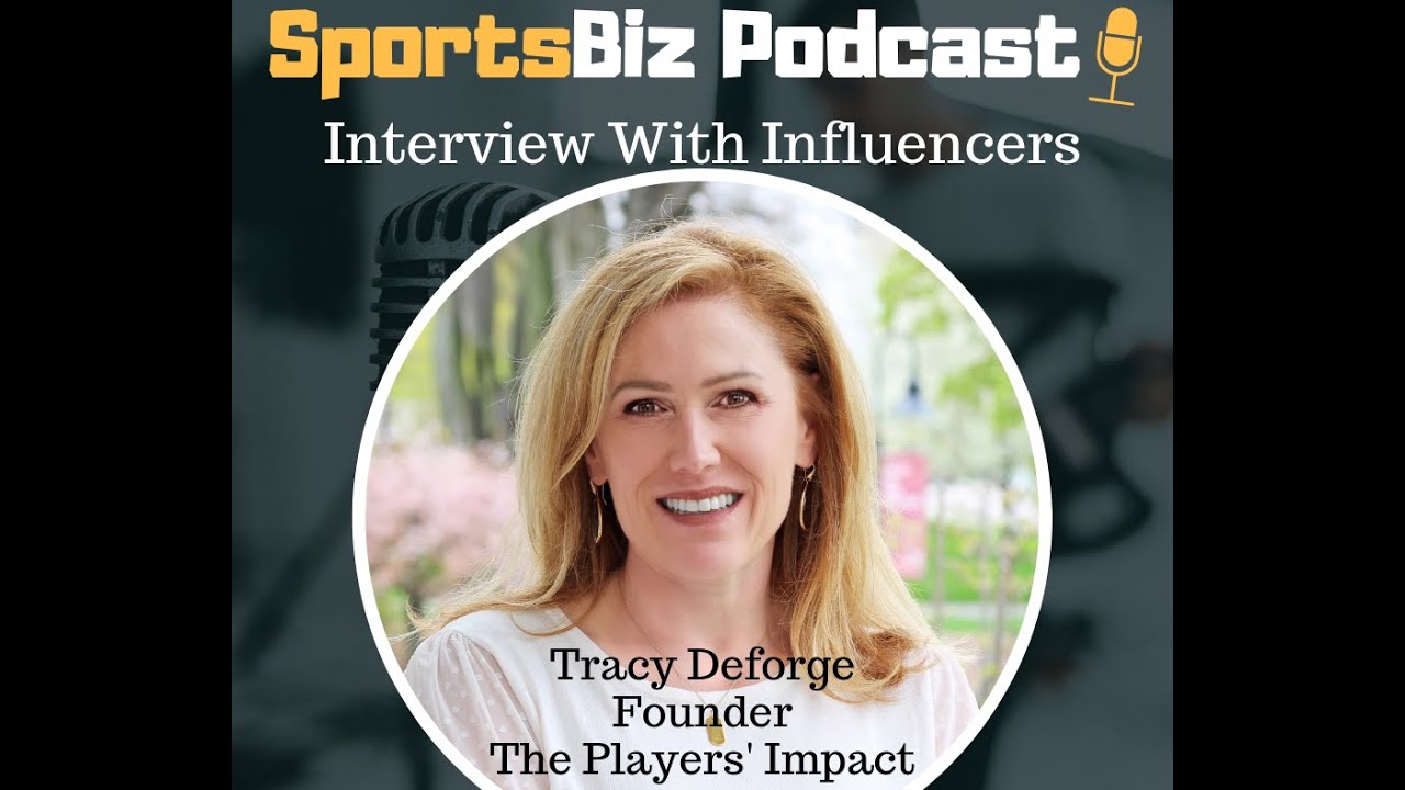 Interview With Influencers Guest Tracy Deforge Founder The Players' Impact