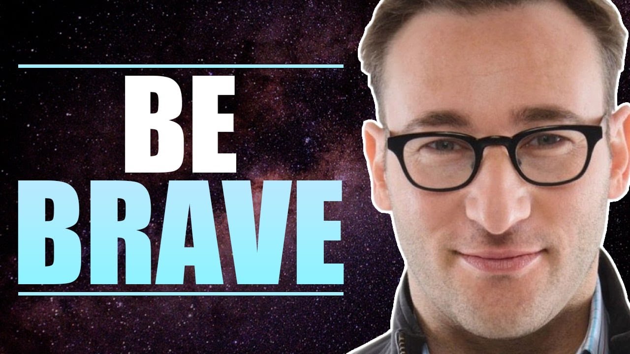 Find Your Courage -  Simon Sinek