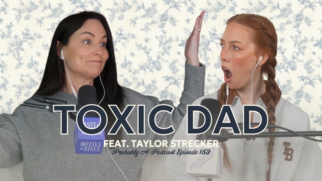 Ep 183: Toxic Dad feat. Taylor Strecker