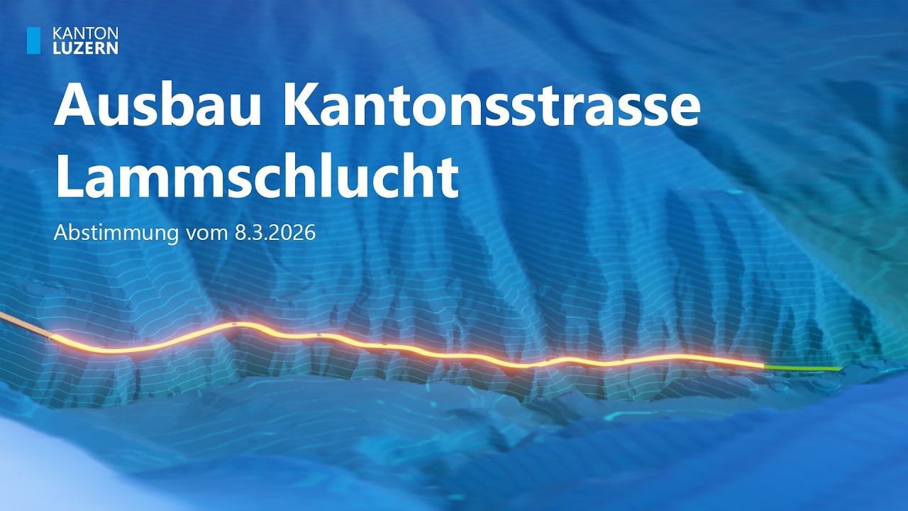 Ausbau Kantonsstrasse Lammschlucht Kanton Luzern