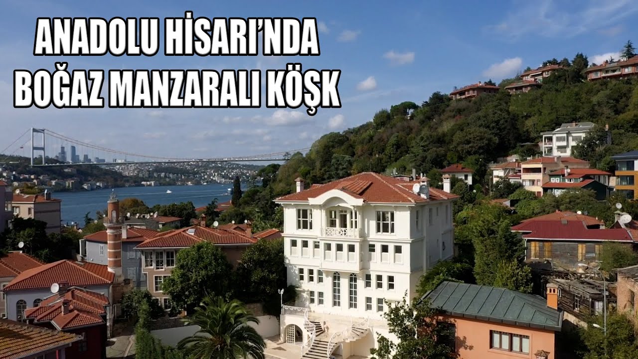 ANADOLU HİSARI'NDA BOĞAZ MANZARALI KÖŞK