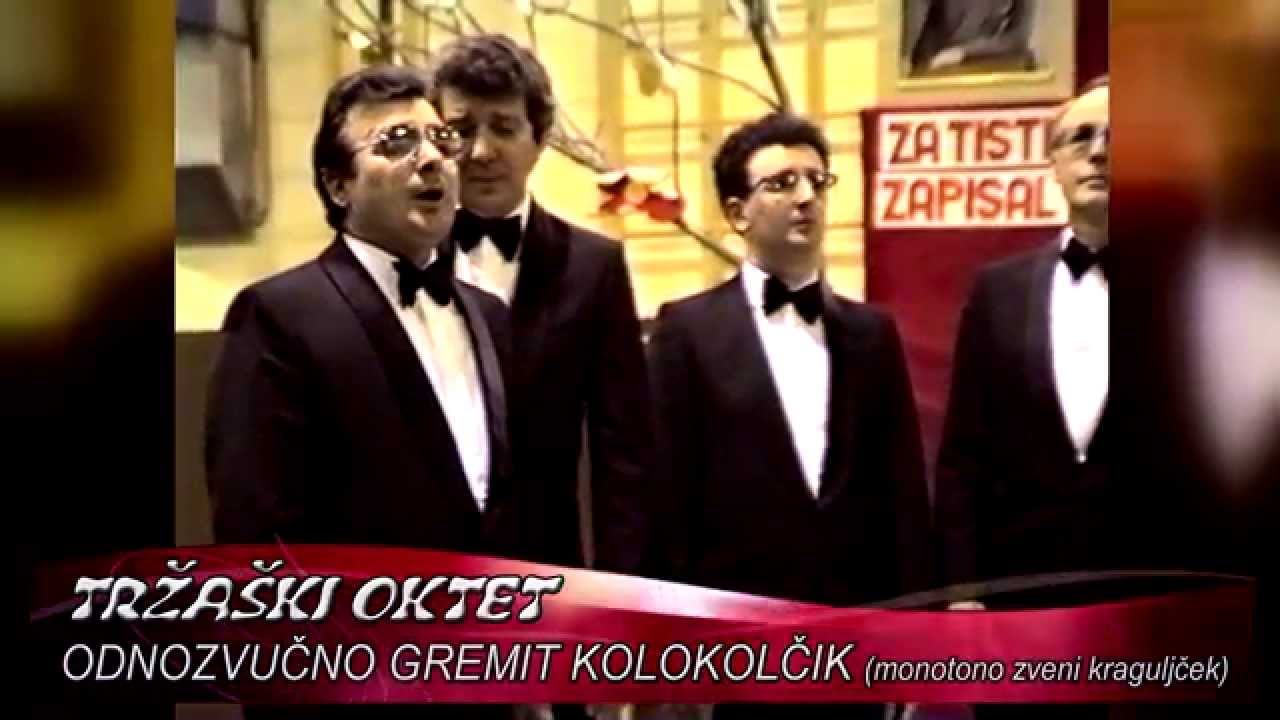 TRŽAŠKI OKTET    Odnozvučno gremit kolokolčik