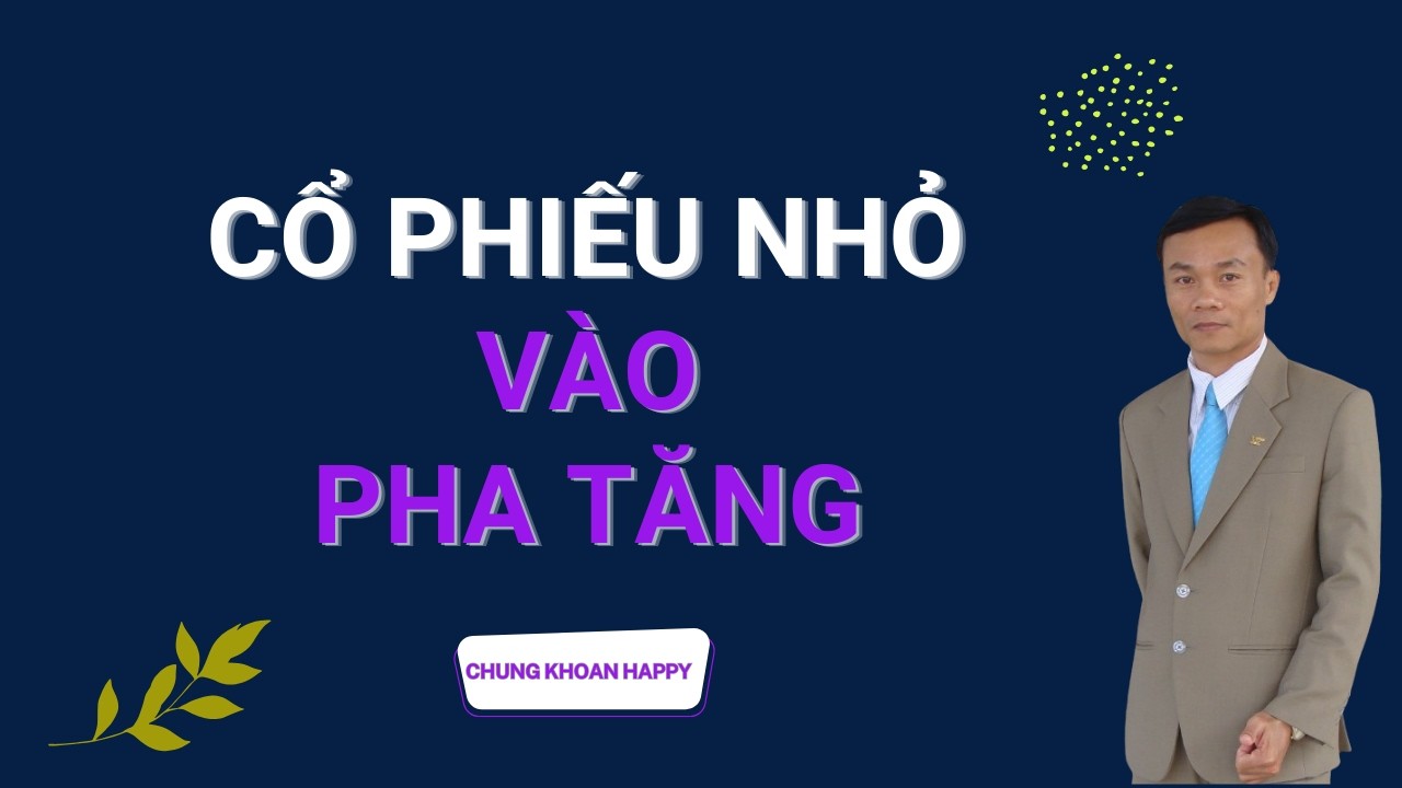 CỔ PHIẾU NHỎ, TIỀM NĂNG LỚN