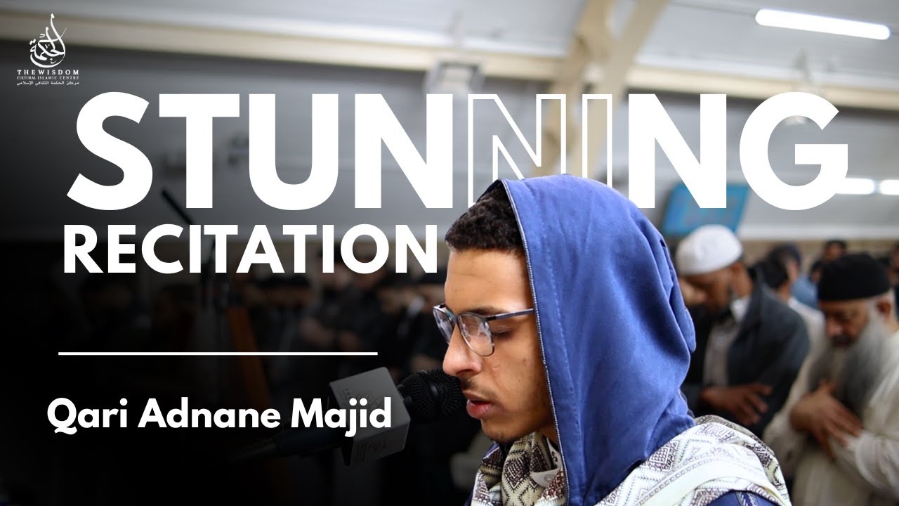 STUNNING RECITATION | Qari Adnane Majid