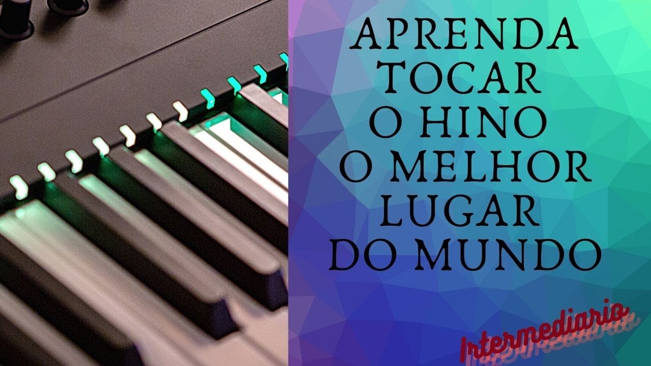 APRENDA TOCAR O HINO O MELHOR LUGAR DO MUNDO CD JOVEM