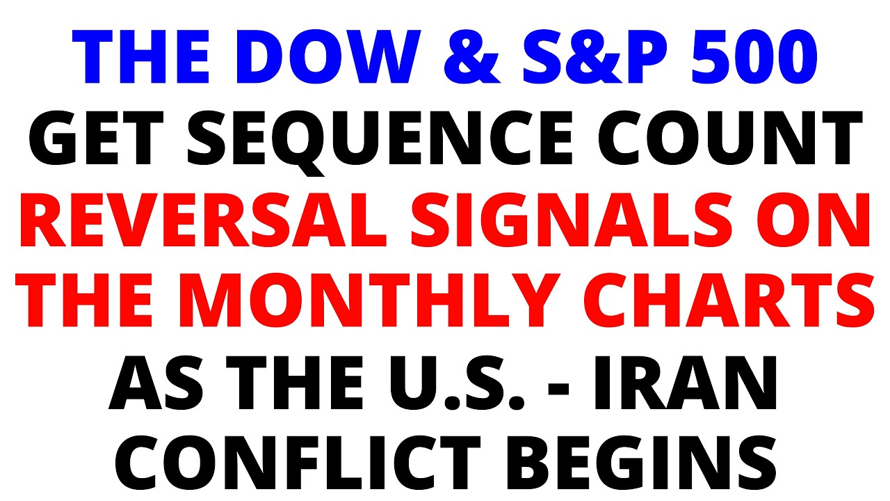 The US - Iran Conflict -The Dow & S&P 500 Trigger Sequence Count Sell Signals on the Monthly Charts