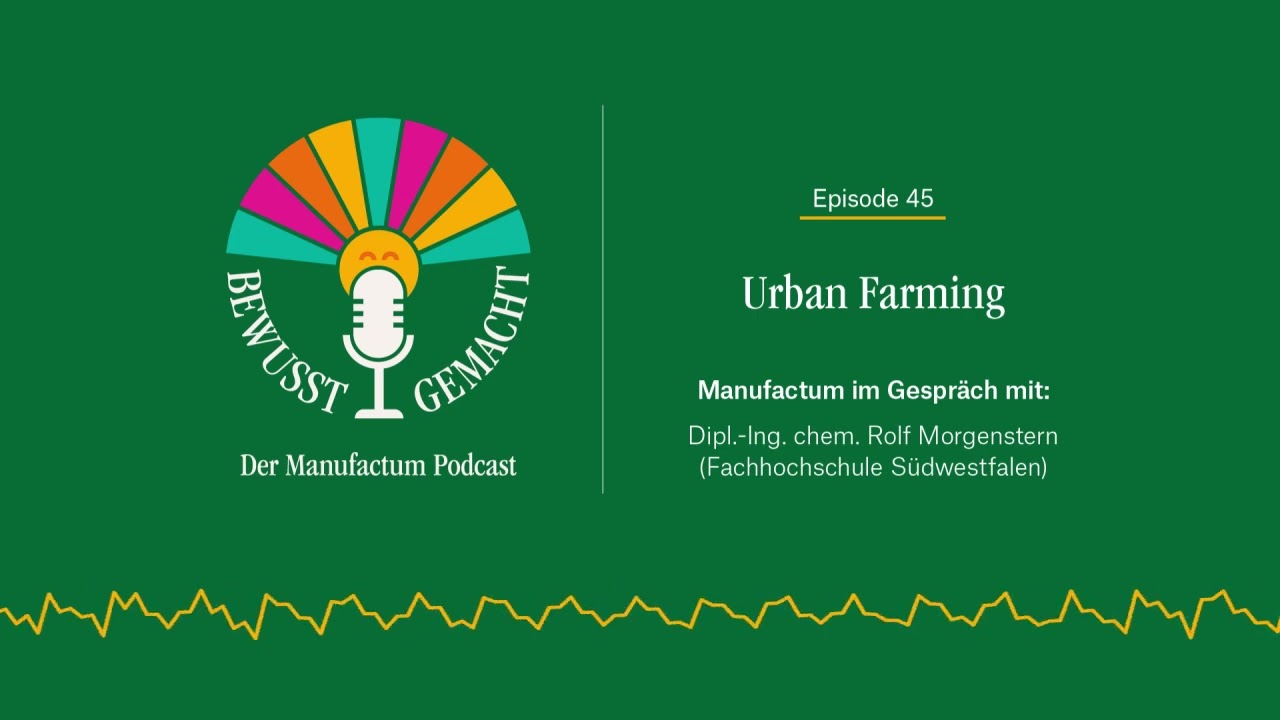 Episode 45: Urban Farming. Nahrungsmittel aus der Stadt