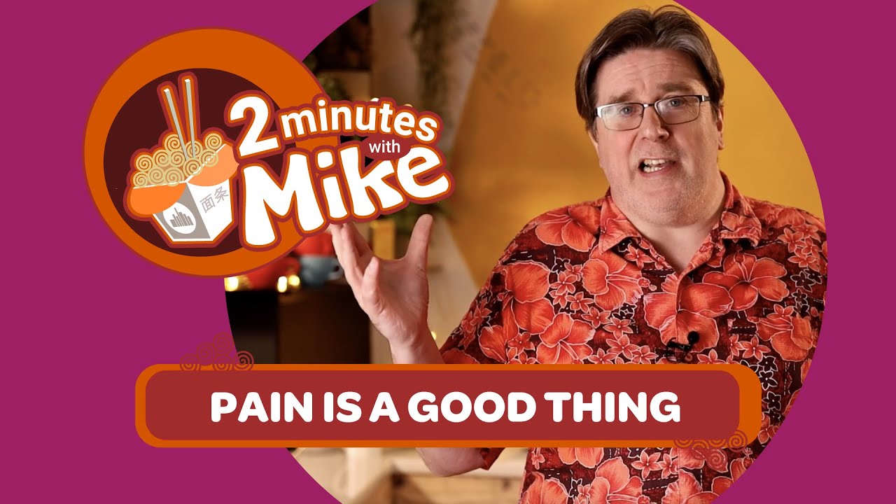 2 Minutes With Mike | Pain is a Good Thing