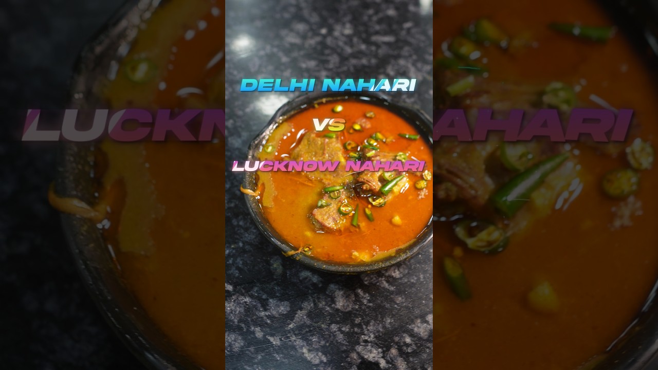 Delhi Nihari or Lucknow Nihari &ndash; which taste is to your heart's content?