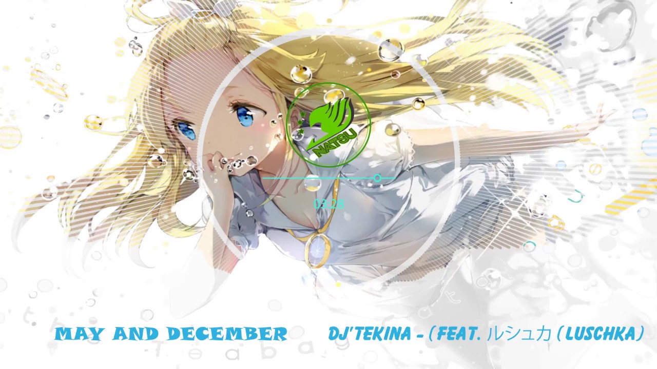 Dj'Tekina - May and December (feat. ルシュカ (Luschka))