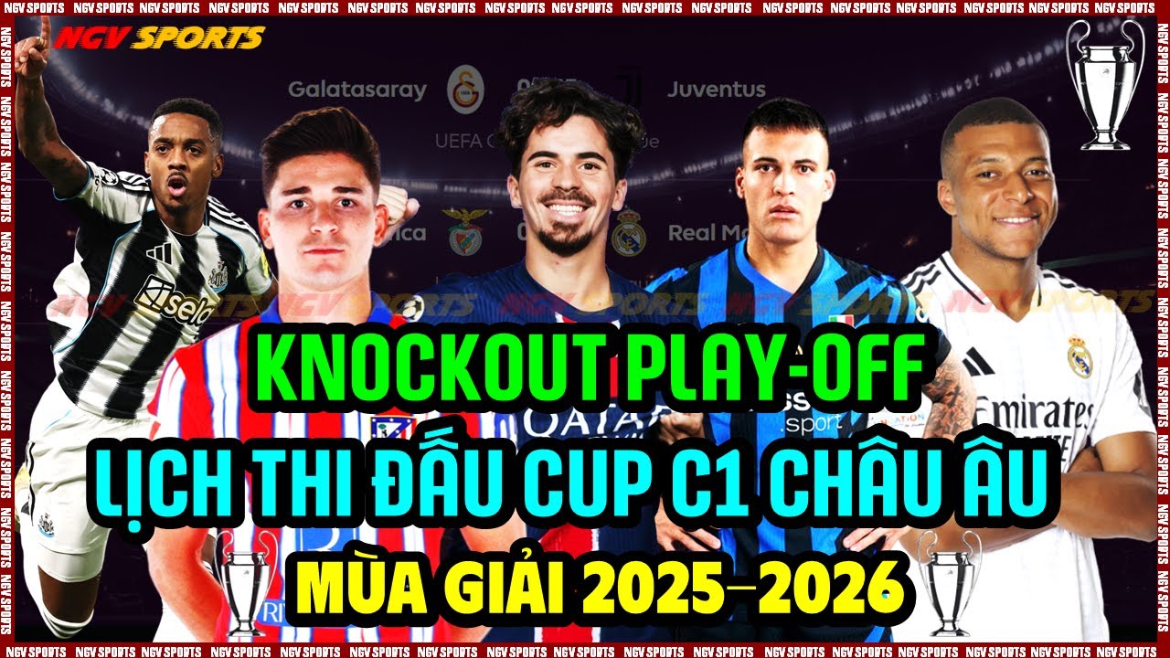 LỊCH THI ĐẤU VÒNG KNOCKOUT PLAY-OFF 1/8 CUP C1 CHÂU ÂU CHAMPIONS LEAGUE 2025/2026, NGÀY 18/2/2026