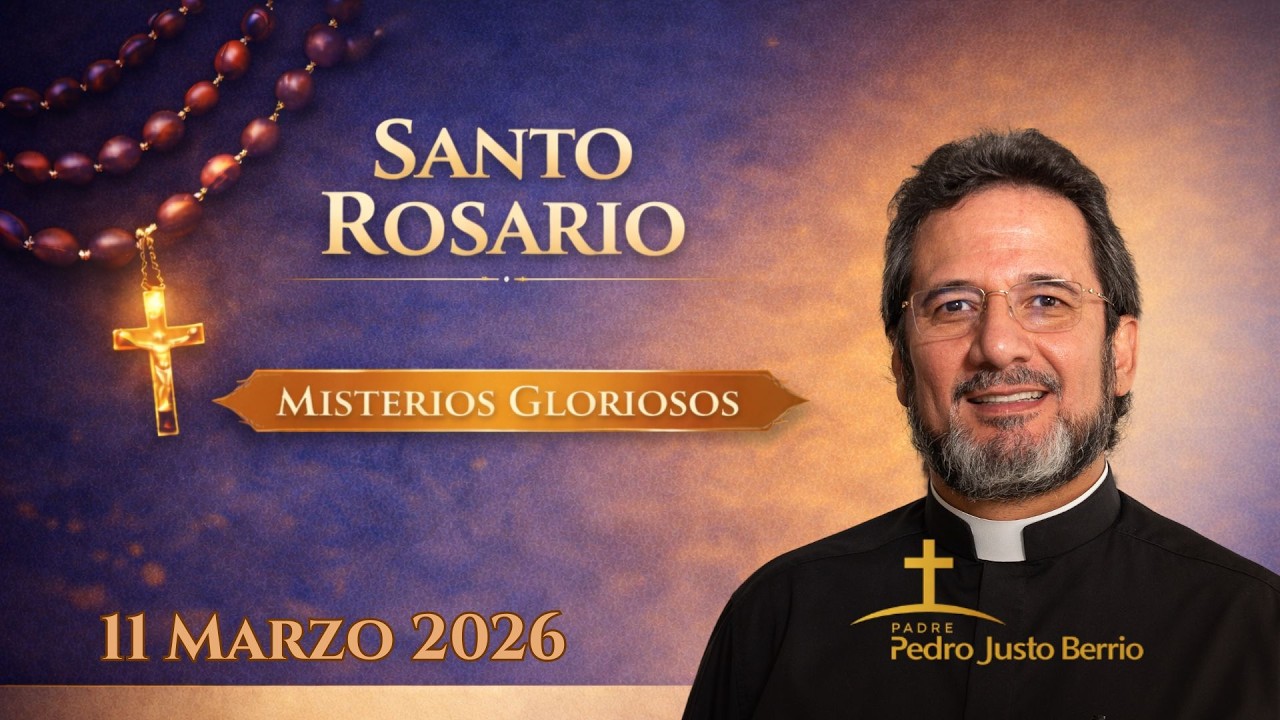 Santo Rosario de Hoy Miércoles 11 Marzo 2026 | Padre Pedro Justo Berrío
