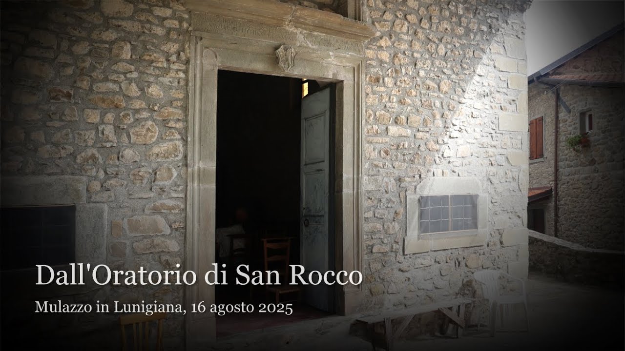 Dall'Oratorio di San Rocco a Mulazzo - 16 agosto 2025
