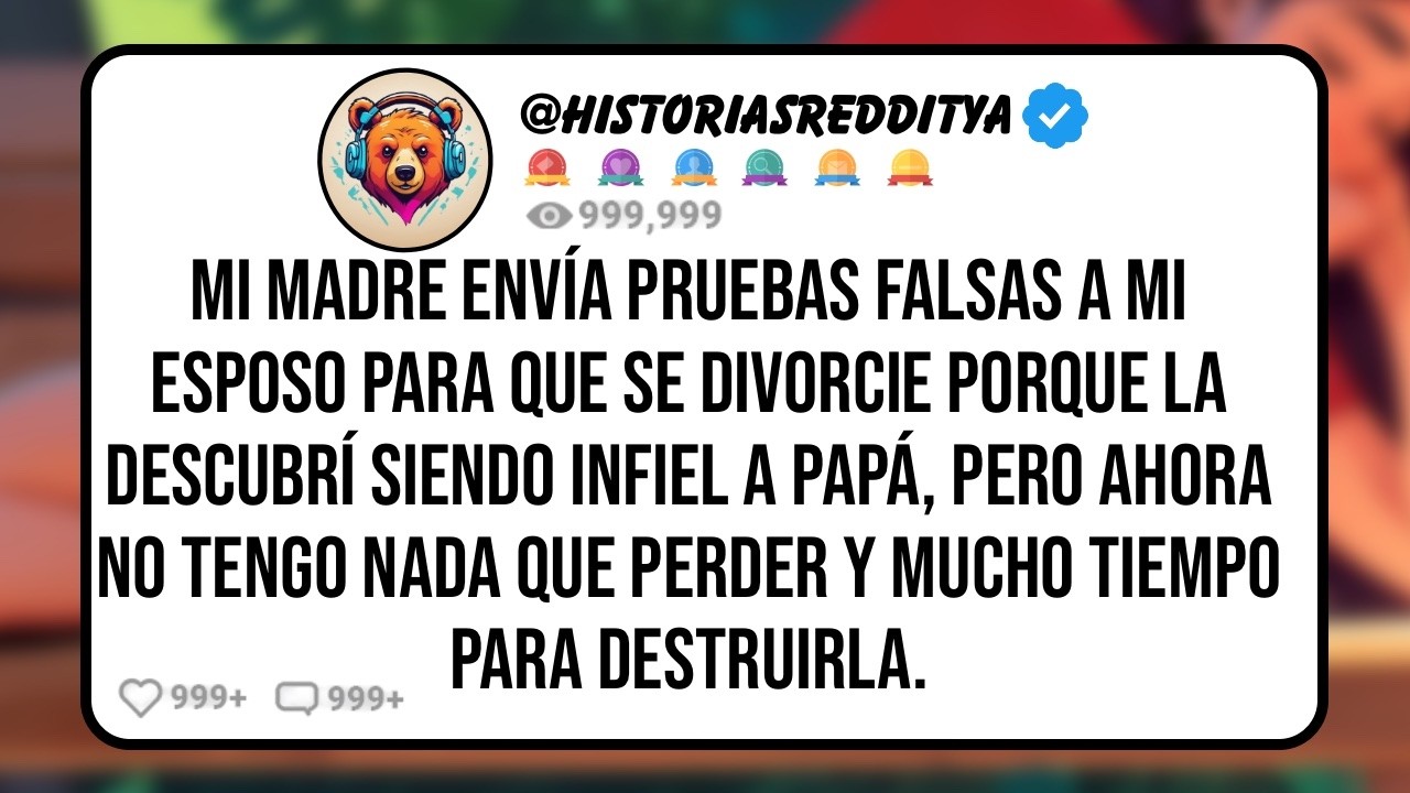 Mi MADRE Envía Pruebas Falsas a mi ESPOSO para que se Divorcie, Porque Sabía sobre la Infidelid...
