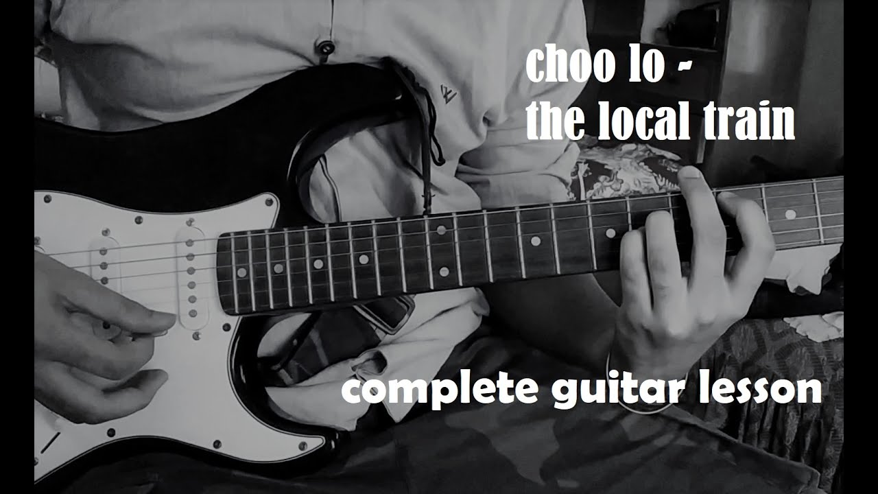Choo lo - The local train : complete guitar lesson ( chords + both solos)