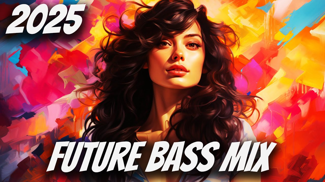 5 HOURS FUTURE BASS MUSIC | Chill Trap Mix 2025 | Remixes Of Popular Songs