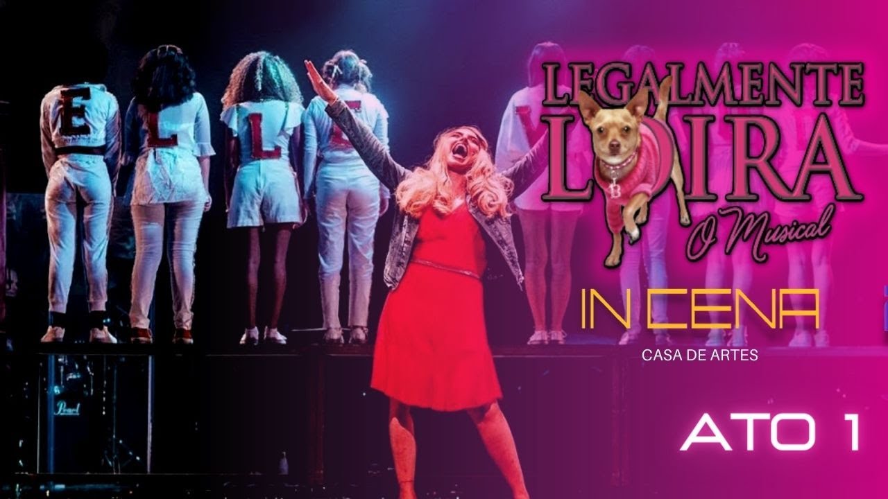 Legalmente Loira - O Musical (IN CENA) [ÚLTIMA SESSÃO 29/05] 1º Ato