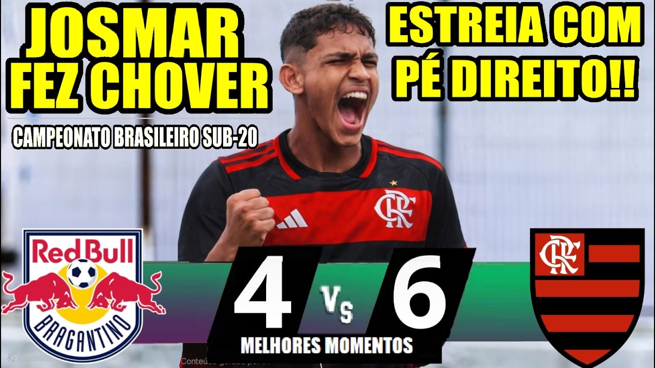 MELHORES MOMENTOS - BRAGANTINO 4x6 FLAMENGO - JOSMAR ARREBENTOU - BRASILEIRO SUB 20 GOL