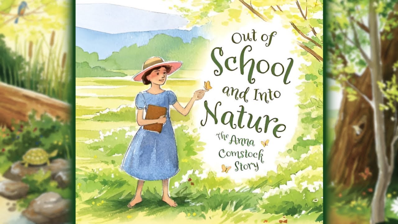 Out of School and into Nature - The Anna Comstock Story | Read Aloud for Kids | Back to school books