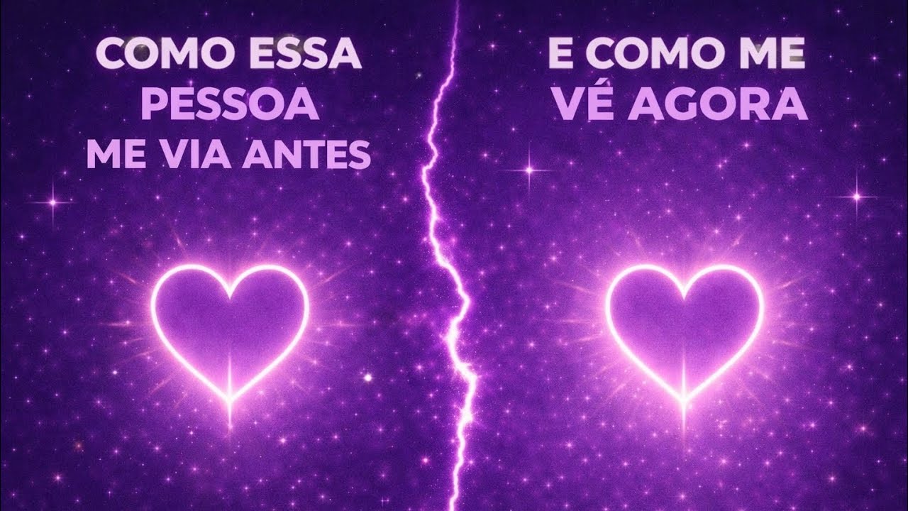 Como essa pessoa me via antes e como me vê agora!