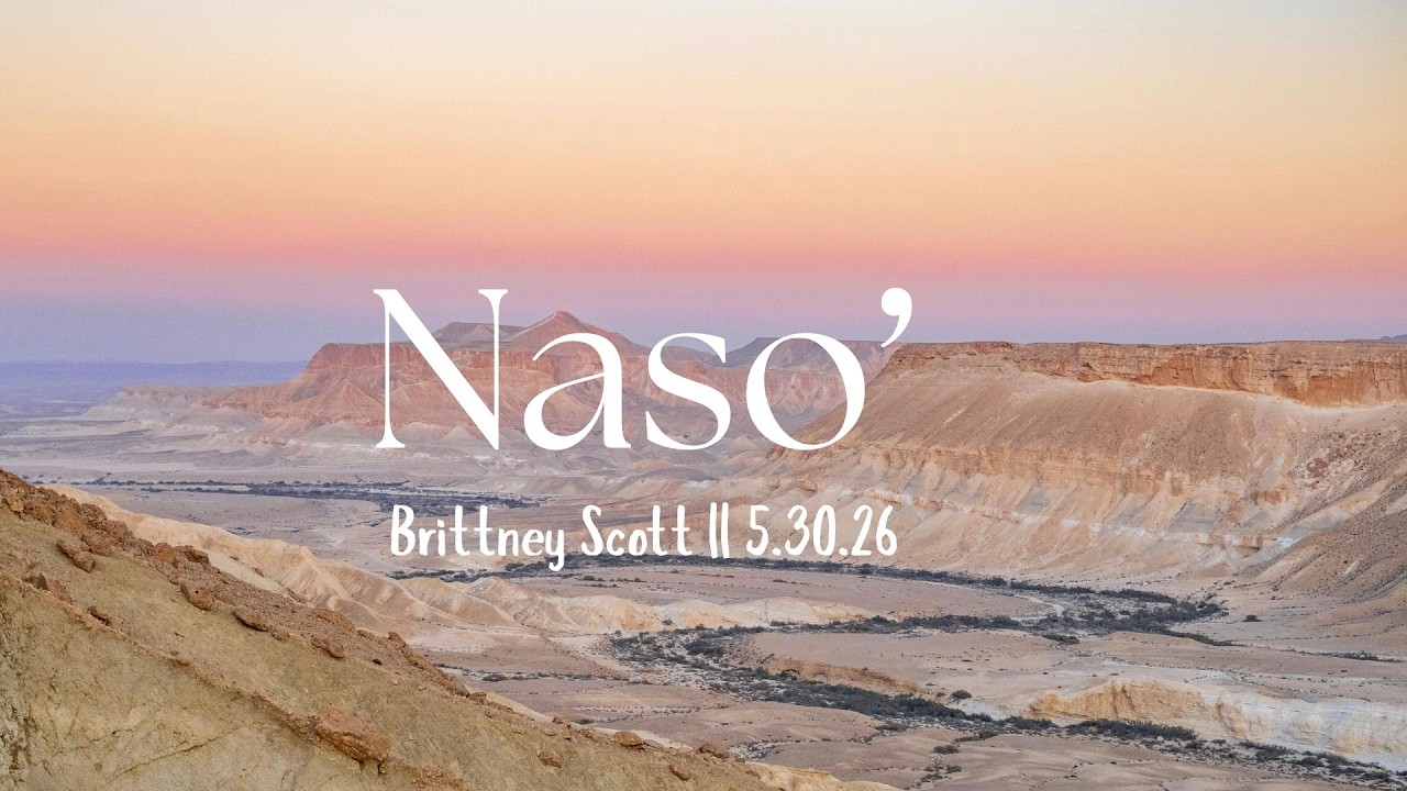 Brittney Scott | Naso' - Lift Up! | Shabbat