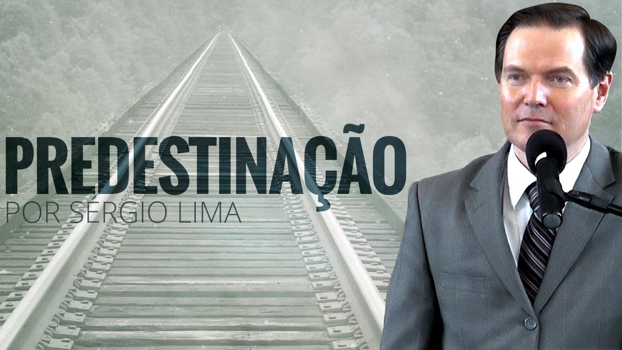 Predestinação, uma Introdução - Sérgio Lima