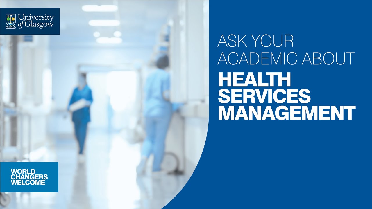 Ask Your Academic about MSc Health Services Management at UofG 2024