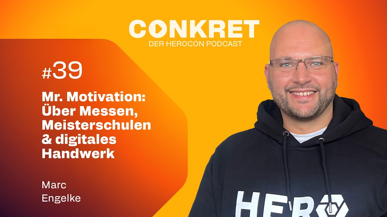 Mr. Motivation: Marc Engelke über Messen, Meisterschulen & digitales Handwerk | 🎙️ Conkret: Folge 39
