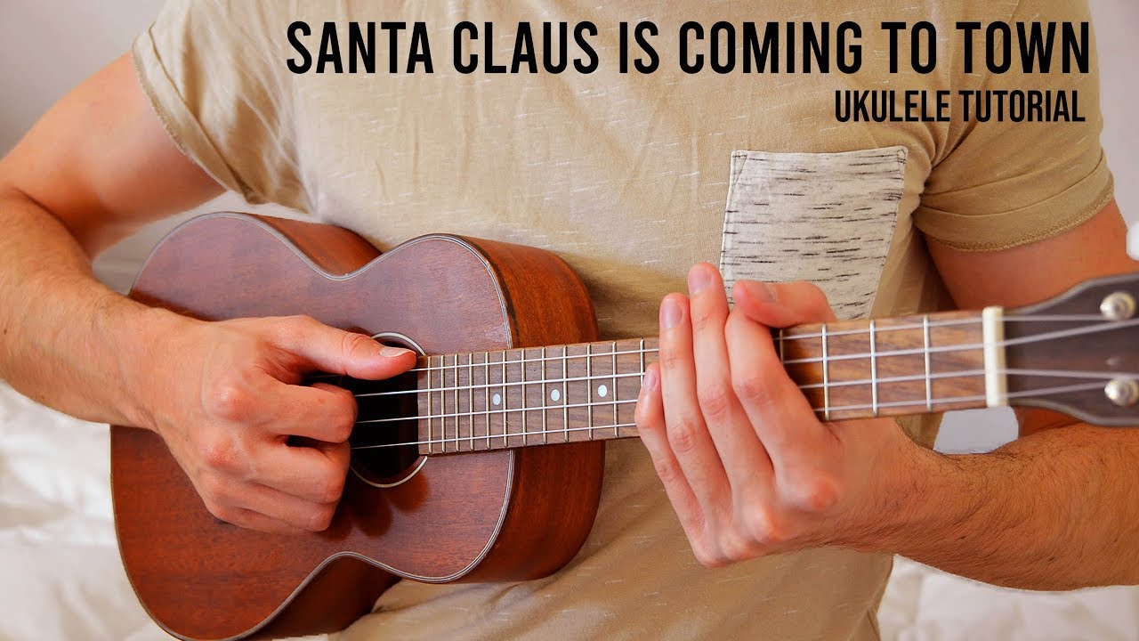 Santa Claus Is Coming To Town EASY Ukulele Tutorial With Chords / Lyrics