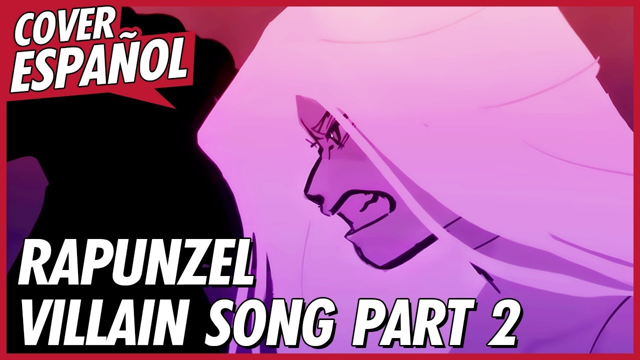 RAPUNZEL VILLAIN SONG PART 2 - When Will My Life Begin | Animatic | Cover Español | David Delgado