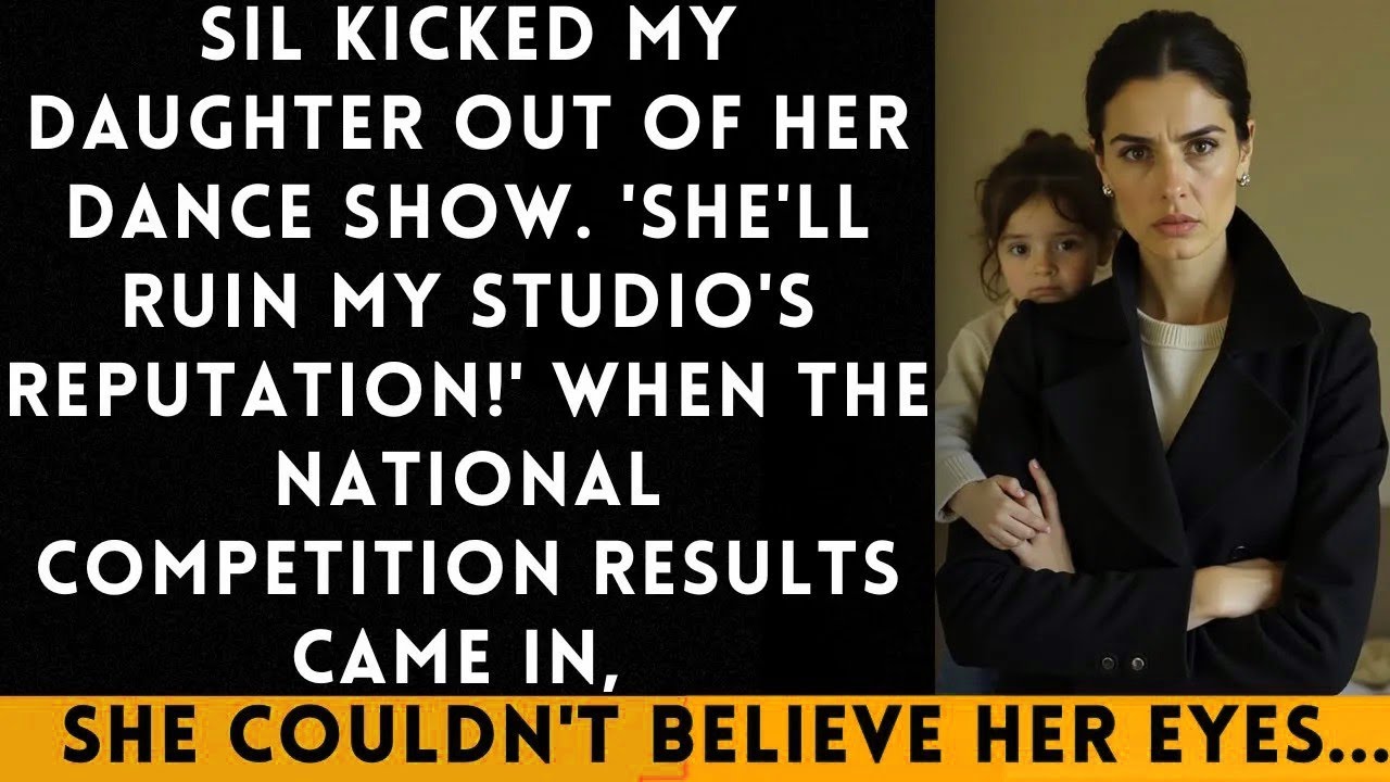 My Sister in Law Banned My Daughter From Her Dance Recital—Three Months Later, She Regretted It