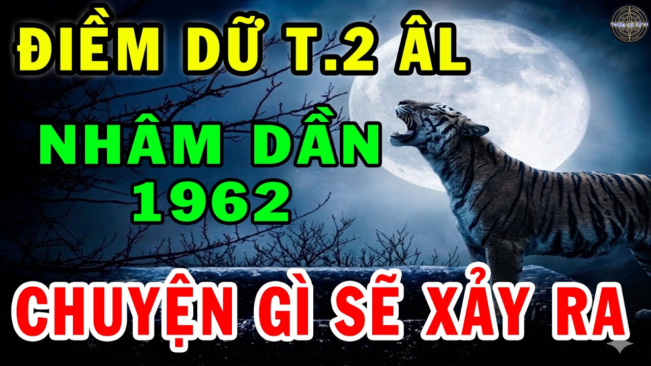 Thầy phong thủy tiết lộ Tuổi Nhâm Dần 1962 Tháng 2 Âm Có 3 điềm báo lớn   Chuyện Gì Sẽ Xảy Ra