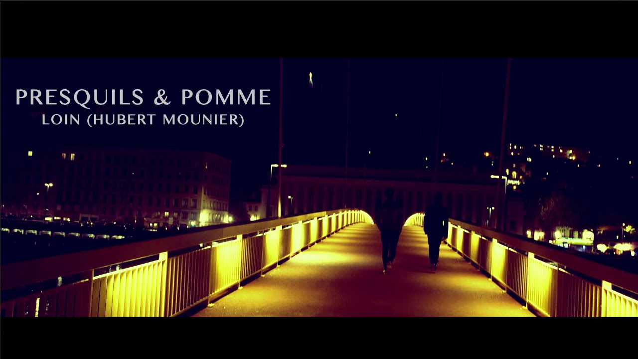 Presquils & Pomme - Loin (Hubert Mounier)