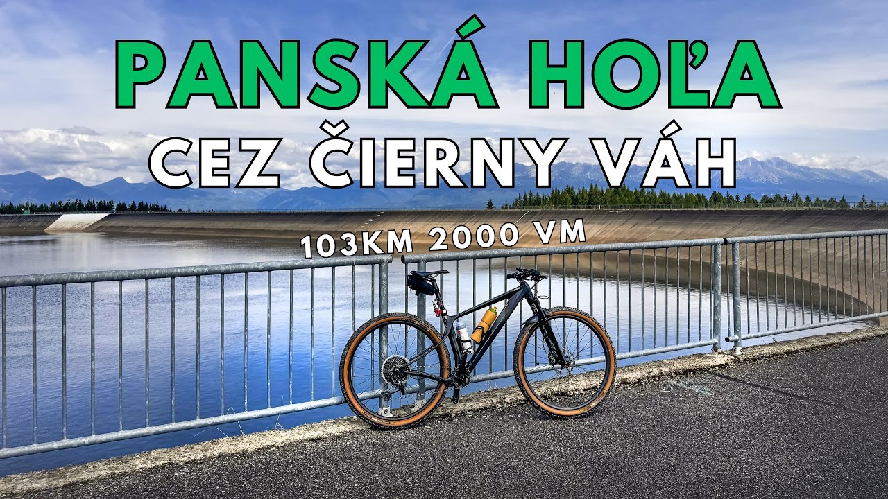 Na Panskú Hoľu cez Čierny Váh | Na bicykli | 4K