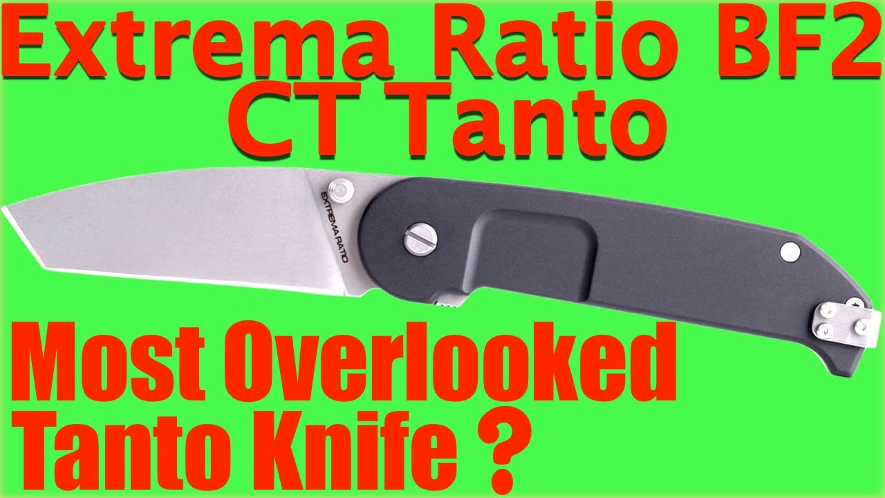 Extrema Ratio BF2 CT Tanto Knife - The Most Overlooked Tanto Knife