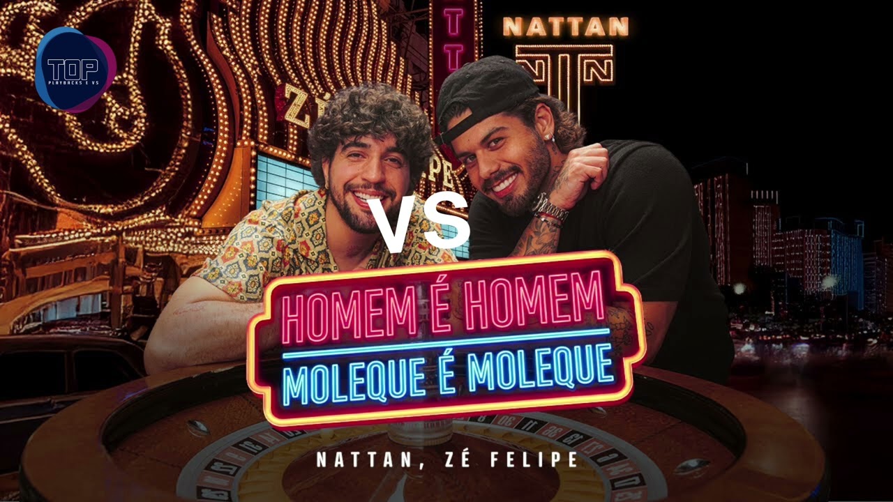 VS Homem é Homem, Moleque é Moleque - Nattan, Zé Felipe