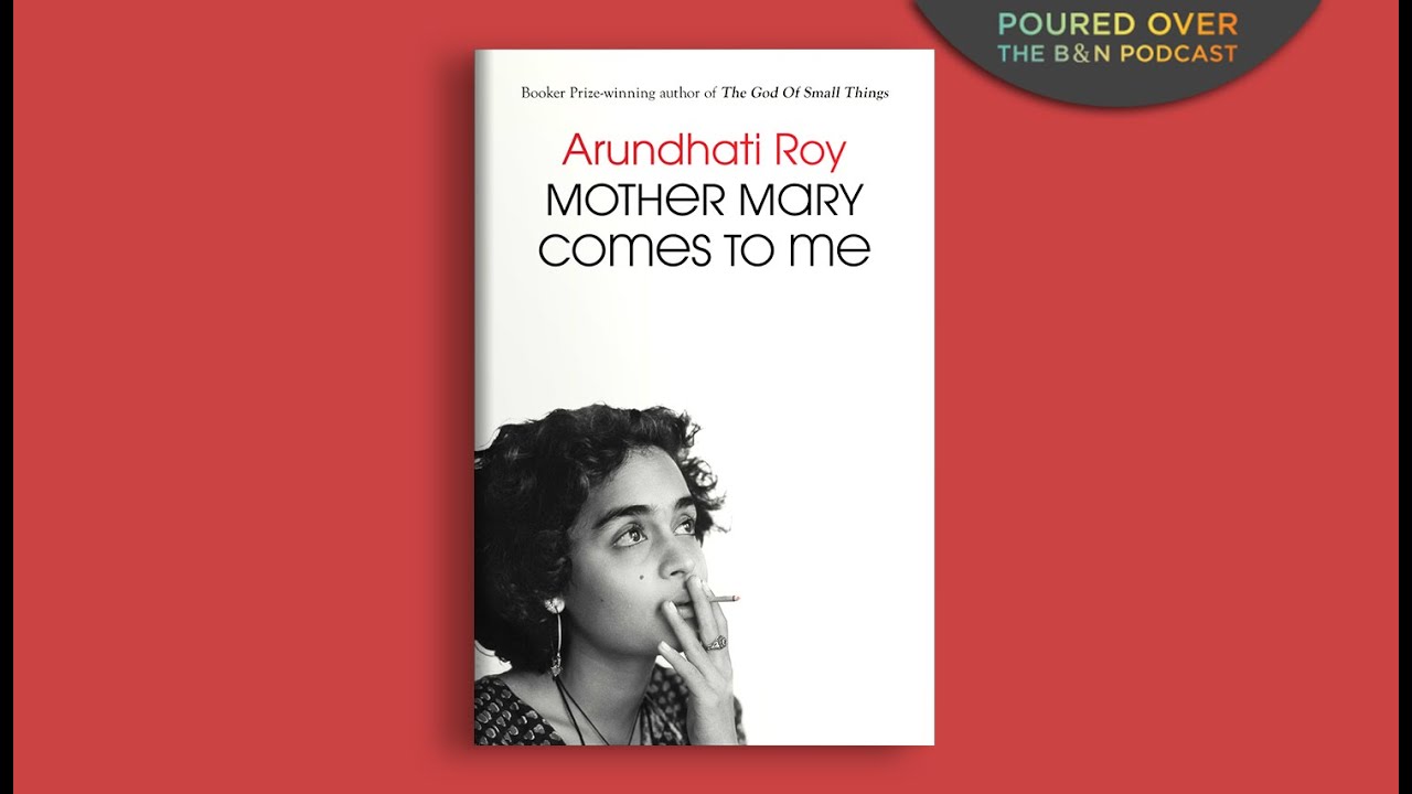 #PouredOver: Arundhati Roy on Mother Mary Comes to Me