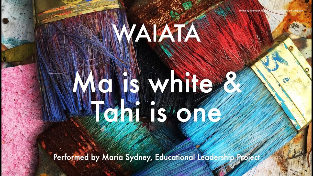 Mā is white & Tahi is One Waiata