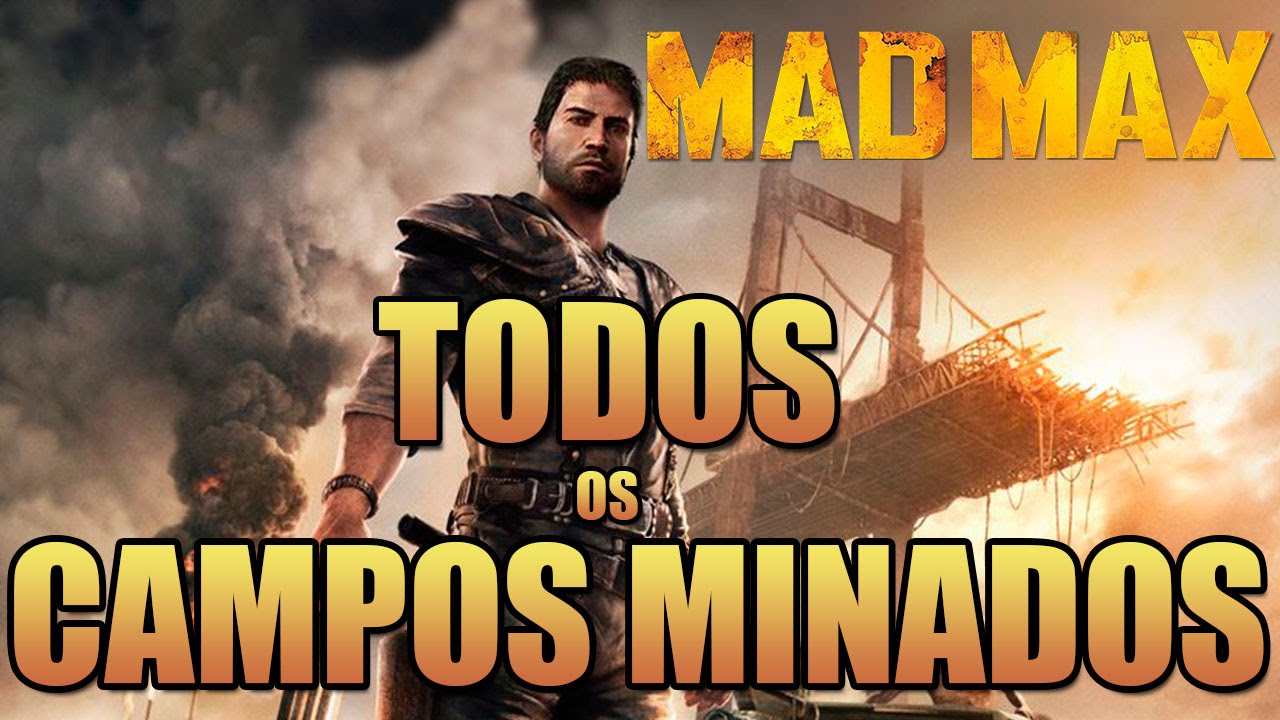 MAD MAX - TODOS OS CAMPOS MINADOS E COMO LIMPÁ-LOS!
