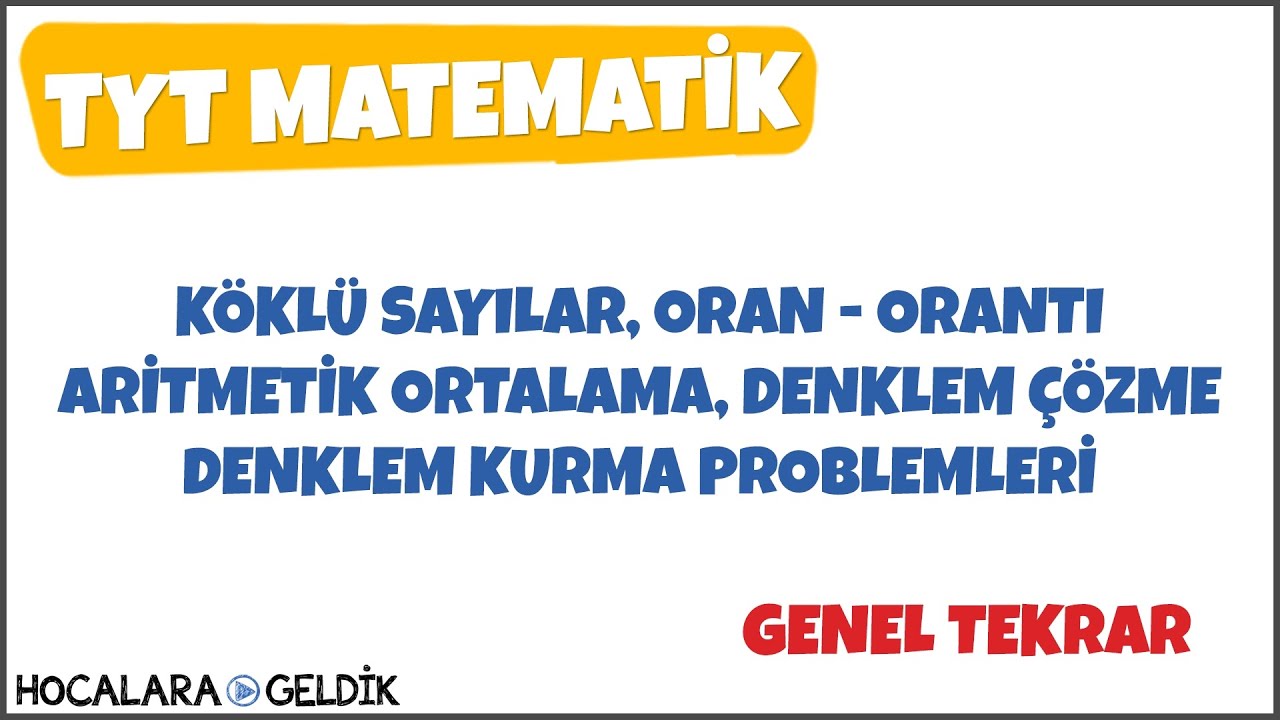 Köklü Sayılar, Oran - Orantı, Aritmetik Ortalama, Denklem Çözme, Denklem Kurma Problemleri