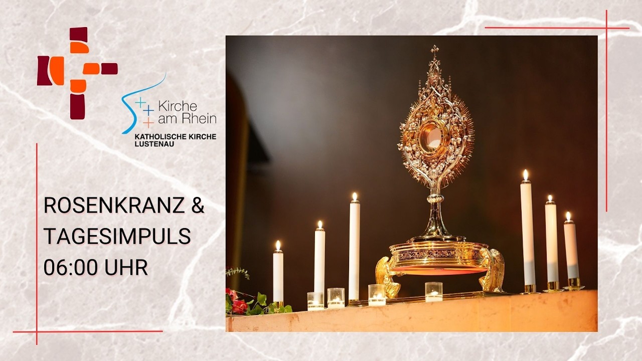 10.02.2026  06:00 Uhr Rosenkranz & Tagesimpuls - Erlöserkirche Lustenau Rheindorf