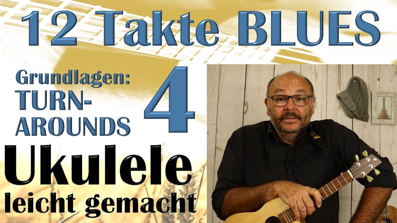 12 Takte BLUES - Teil : Der TURNAROUND (Ukulele leicht gemacht, Tutorial auf deutsch)