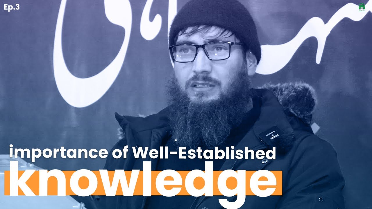 Importance of Well-Established Knowledge, Ep.3 | Dr Irfan Ahmed Dar | IWOS