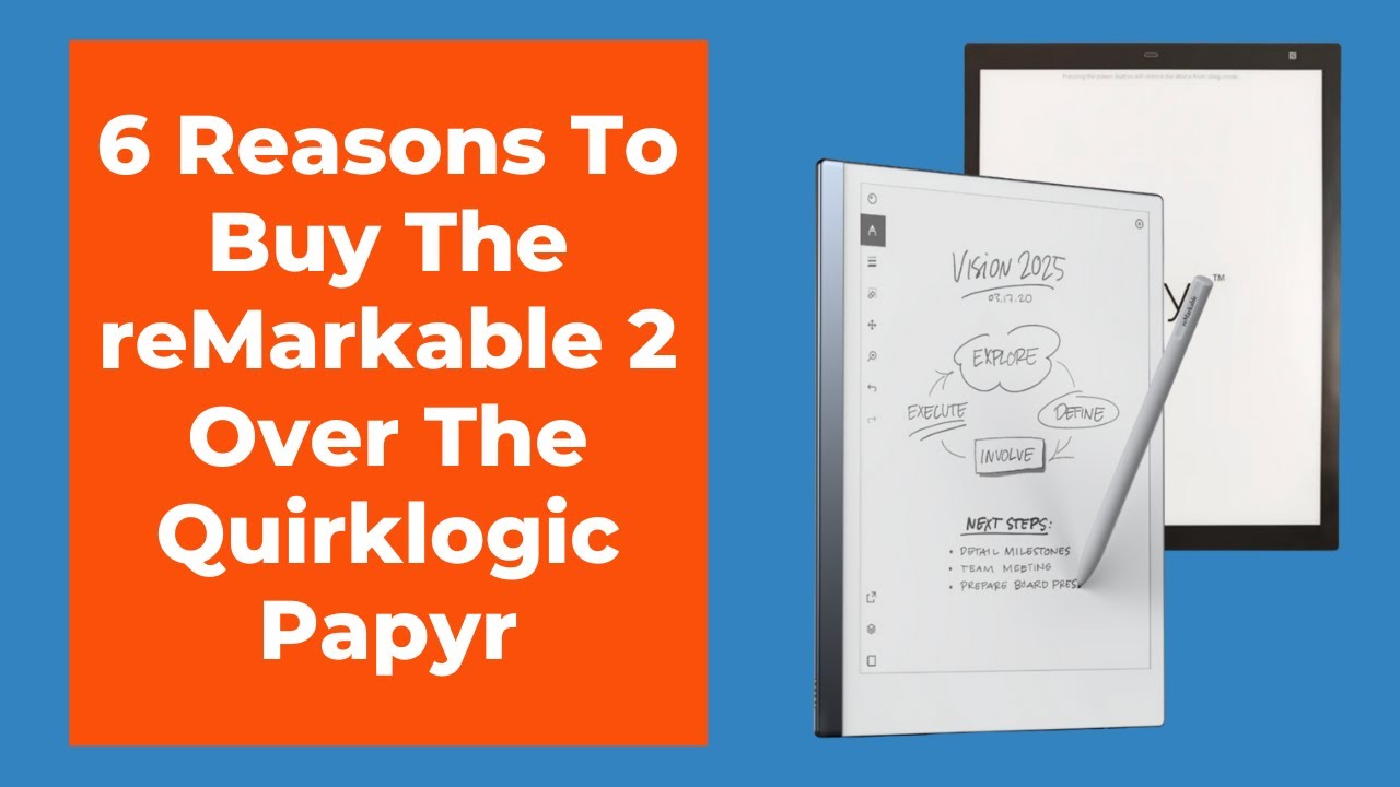 6 Reasons To Buy The reMarkable 2 Over The Papyr Tablet