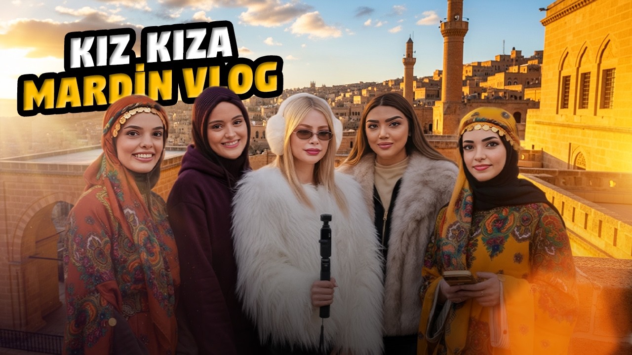 MARDİN BİZİ BÜYÜLEDİ 😍 | KIZ KIZA MARDİN VLOG ✨
