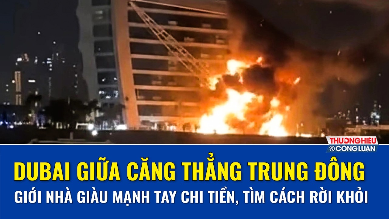 Trung Đông sục sôi: Giới nhà giàu Dubai chi hàng trăm nghìn USD, tìm cách rời khỏi vùng chiến sự