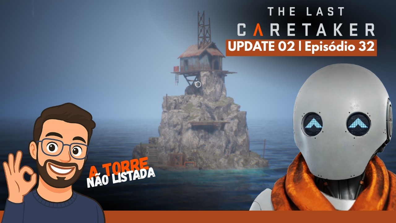THE LAST CARETAKER #32 - UPDATE 02 E 