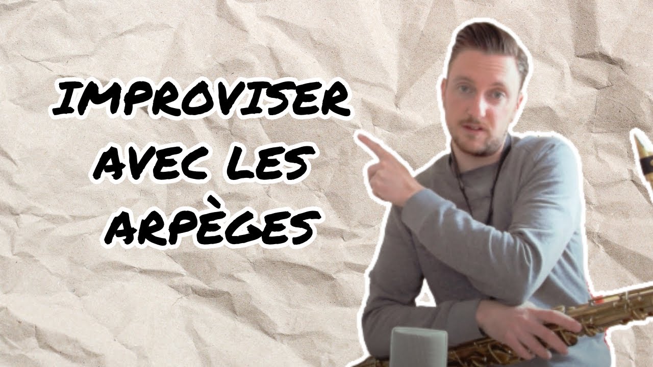 Les Capsules Pédagogiques Jazz - Improvisation sur les arpèges