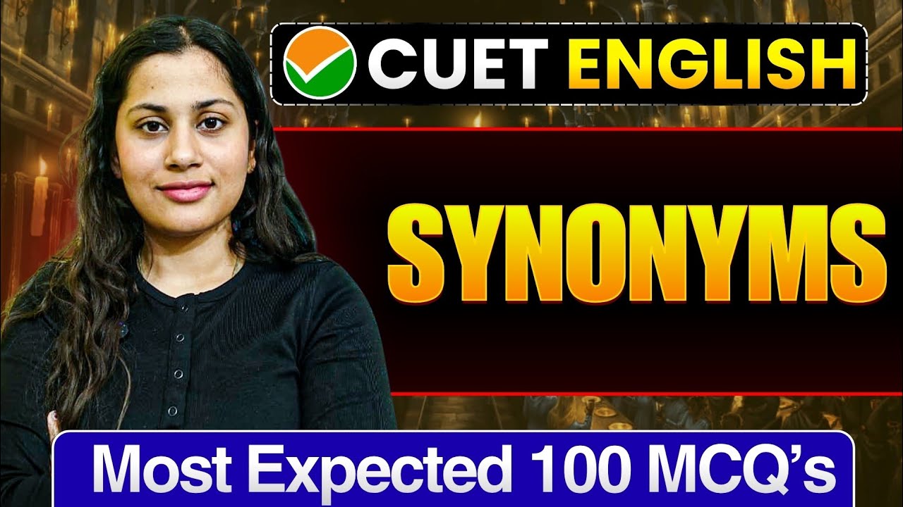 Synonyms (Vocabulary) CUET UG 2026 English | Most Expected MCQs & PYQs | Cuet Preparation