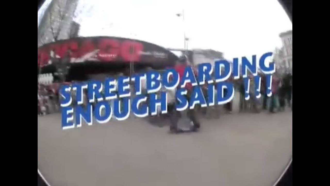 Streetboarding Enough Said: Classic Snakeboard Video